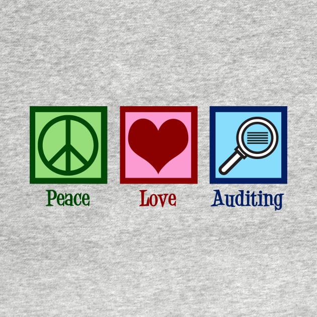 Peace Love Auditing by epiclovedesigns